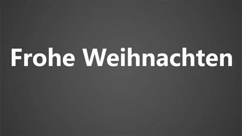 fröhliche weihnacht|how to pronounce frohe weihnachten.